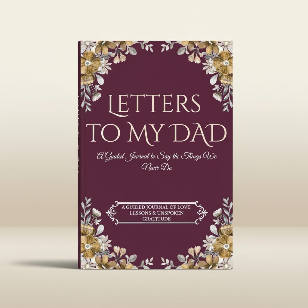 letters to my dad: a guided journal to say the things we never do with dad