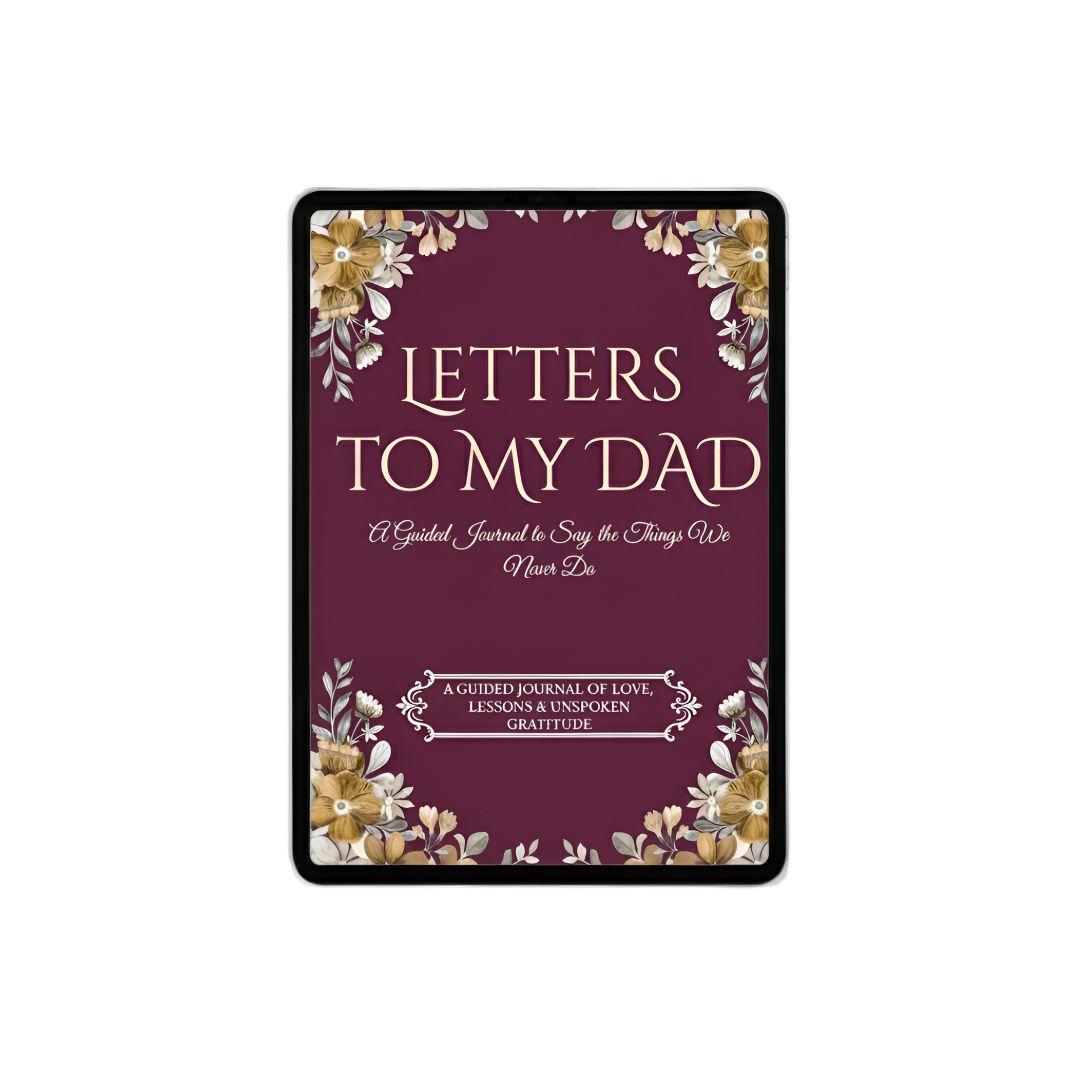 Letters to My Dad: A Guided Journal to Say The Things We Never Do With Dad (Digital)