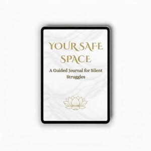 your safe space: a guided journal for silent struggles